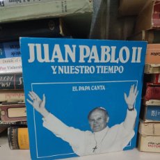 Discos de vinilo: JUAN PABLO II Y NUESTRO TIEMPO – EL PAPA CANTA