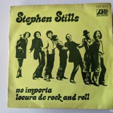 Discos de vinilo: S14 SINGLE VINILO 1972 - STEPHEN STILLS - NO IMPORTA - LOCURA DE ROCK AND ROLL