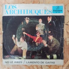 Discos de vinilo: SINGLE LOS ARCHIDUQUES LAMENTO DE GAITAS VINILO SPANISH FREAKBEAT TINO CASAL OVIEDO ASTURIAS