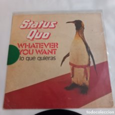 Discos de vinilo: SINGLE STATUS QUO-WHATEVER YOU WANT-1979 SPAIN(VINILO EXCELENTE)