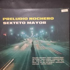 Discos de vinilo: SEXTETO MAYOR - PRELUDIO NOCHERO / EMI-6735 - PRIMERA PRENSA - 1973