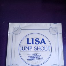 Discos de vinilo: LISA ‎– JUMP SHOUT - SG HISPAVOX 1982 PROMO - ELECTRONICA DISCO HI NRG. SIN APENAS USO
