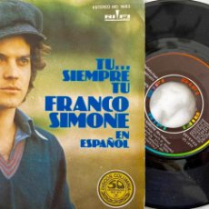 Discos de vinilo: FRANCO SIMONE. TU... SIEMPRE TU. CANTADO EN ESPAÑOL. SINGLE ORIGINAL ESPAÑA 1977