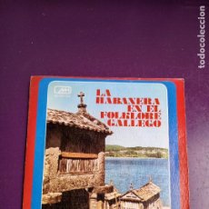 Discos de vinilo: LA HABANERA EN EL FOLKLORE GALLEGO - SG MH 1972 DE COLORES SE VISTEN LOS CAMPOS +1 FOLK GALICIA
