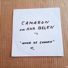Discos de vinilo: CAMARON & ANA BELEN - AMOR DE CONUCO SINGLE PROMOCIONAL 1990