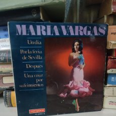 Discos de vinilo: MARIA VARGAS – UN DIA / POR LA FERIA DE SEVILLA / DESPUES / UNA CRUZ POR SUFRIMIENTOS