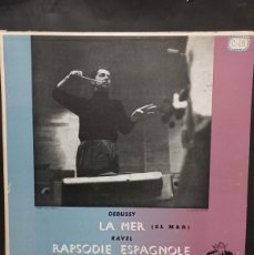 Discos de vinilo: DEBUSSY RAVEL - LA MER, RAPSODIE ESPAGNOLE / LPC-11574 - PRIMERA PRENSA - CON INSERT