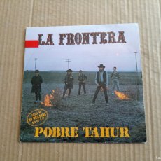 Discos de vinilo: LA FRINTERA - POBRE TAHUR SINGLE 1985