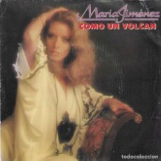 Discos de vinilo: MARIA JIMENEZ,COMO UN VOLCAN SINGLE DEL 83