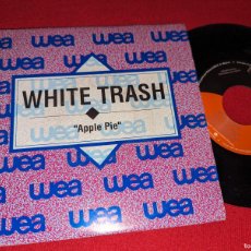 Discos de vinilo: WHITE TRASH APPLE PIE 7'' SINGLE 1991 ELEKTRA PROMO DOBLE CARA