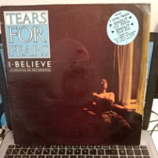 Discos de vinilo: TEARS FOR FEARS - I BELIEVE (EUROPA 1985)