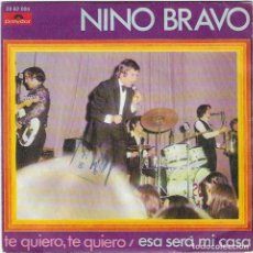 Discos de vinilo: NINO BRAVO,TE QUIERO TE QUIERO SINGLE DEL 70
