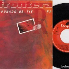 Discos de vinilo: LA FRONTERA - POR UN PUÑADO DE TIERRA - SINGLE DE VINILO - CAJA 15