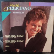 Discos de vinilo: JOSE FELICIANO // NEVER GONNA CHANGE // 1989 // MAXI