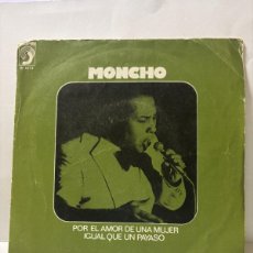 Discos de vinilo: SINGLE - MONCHO - POR EL AMOR DE UNA MUJER / IGUAL QUE UN PAYASO - DISCOPHON - 1974