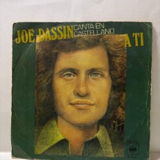 Discos de vinilo: SINGLE - JOE DASSIN - A TI / DEJAME DORMIR - CBS - MADRID 1978