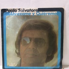 Discos de vinilo: SINGLE - PAOLO SALVATORE - ABRÁZAME Y QUIÉREME / DEJAME QUE YO TE QUIERA - RCA - MADRID 1977