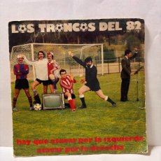 Discos de vinilo: SINGLE - LOS TRONCOS DEL 82 - HAY QUE ATACAR POR LA IZQUIERDA - EPIC - MADRID 1982