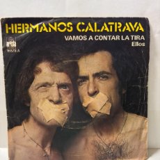 Discos de vinilo: SINGLE - HERMANOS CALATRAVA - VAMOS A CONTAR LA TIRA / ELLOS - ARIOLA - BARCELONA 1976