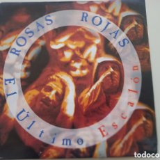 Discos de vinilo: ROSAS ROJAS - EL ÚLTIMO ESCALÓN
