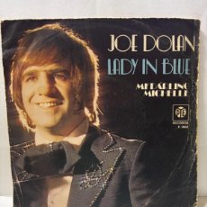 Discos de vinilo: SINGLE - JOE DOLAN - LADY IN BLUE / MY DARLING MICHELLE - PE RECORDS - BARCELONA 1976