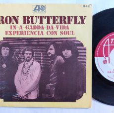 Discos de vinilo: IRON BUTTERFLY - 45 SPAIN - MINT * IN-A-GADDA-DA-VIDA / EXPERIENCIA CON SOUL
