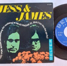 Discos de vinilo: JESS & JAMES - 45 SPAIN - MINT * ALGO POR NADA ( SOMETHING FOR NOTHING ) / DEJO PASAR EL DIA