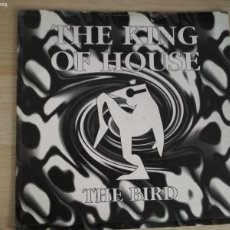 Discos de vinilo: THE KING OF HOUSE ‎– THE BIRD SPAIN 1995 ELECTRONIC HARD TRANCE, HARD HOUSE