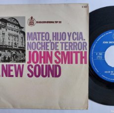 Discos de vinilo: JOHN SMITH & NEW SOUND - 45 SPAIN - MINT * NIGHT OF TEAR ( THE MOVE COVER ) / MATEO, HIJO Y CIA