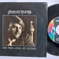 Discos de vinilo: JOHNNY RIVERS - 45 SPAIN - MINT * ODA PARA JOHN LEE HOOKER