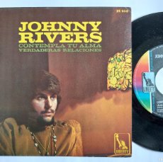 Discos de vinilo: JOHNNY RIVERS - 45 SPAIN - MINT * CONTEMPLA TU ALMA / VERDADERAS RELACIONES