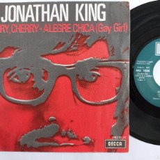 Discos de vinilo: JONATHAN KING - 45 SPAIN - MINT * CHERRY, CHERRY / ALEGRE CHICA