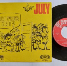 Discos de vinilo: JULY - 45 SPAIN - MINT * HELLO WHO'S THERE ? / THE WAY