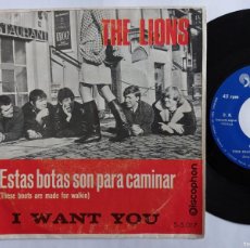 Discos de vinilo: THE LIONS - 45 SPAIN - EX * ESTAS BOTAS SON PARA CAMINAR / I WANT YOU