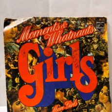 Discos de vinilo: SINGLE - GIRLS - MOMENTS WHATNAUTS / MORE GIRLS - PHILIPS - MADRID 1975