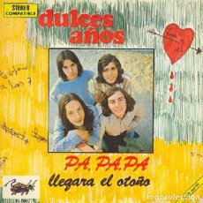 Discos de vinilo: DULCES AÑOS – PA, PA, PA; LLEGARÁ EL OTOÑO – LA CORRIDA 100 – 1973