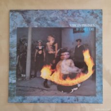 Discos de vinilo: VIRGIN PRUNES - ...IF I DIE, I DIE LP 1982 (ROUG TRADE) ESPAÑA
