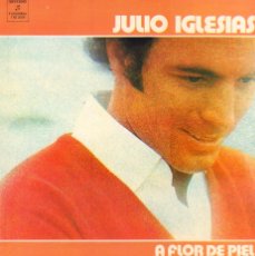 Discos de vinilo: JULIO IGLESIAS - A FLOR DE PIEL / DICEN, VIVIR, DESDE QUE TU TE HAS IDO../ LP COLUMBIA 1974 RF-19510