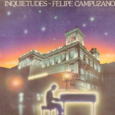 Discos de vinilo: FELIPE CAMPUZANO - INQUIETUDES / EMBRUJO, MELANCOLIA, EL TEMPUL../ LP 1983 RF-19512