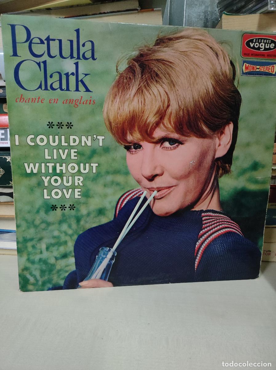 Discos de vinilo: PETULA CLARK I COULDNT LIVE WITHOUT YOUR LOVE - Foto 1