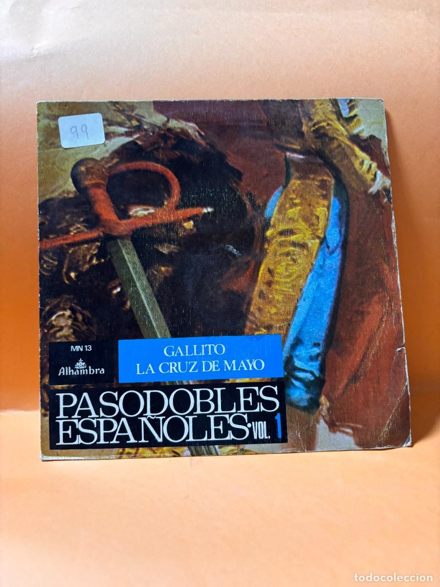 Dischi in vinile: SINGLE - PASODOBLES ESPA&Ntilde;OLES - GALLITO / LA CRUZ DE MAYO - ALHAMBRA - 1960