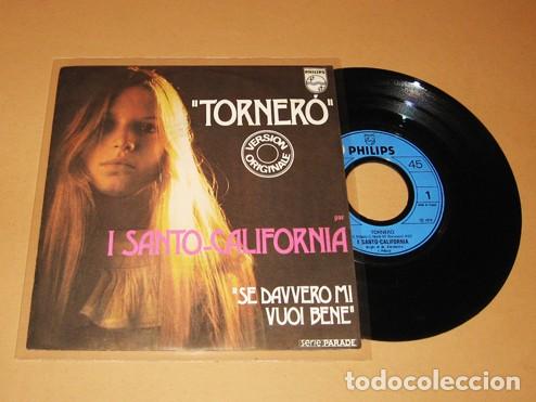 Discos de vinilo: I SANTO CALIFORNIA - TORNER&Oacute; (VERSION ORIGINAL) - SINGLE - 1.975 - SUPER BALADA ITALIANA