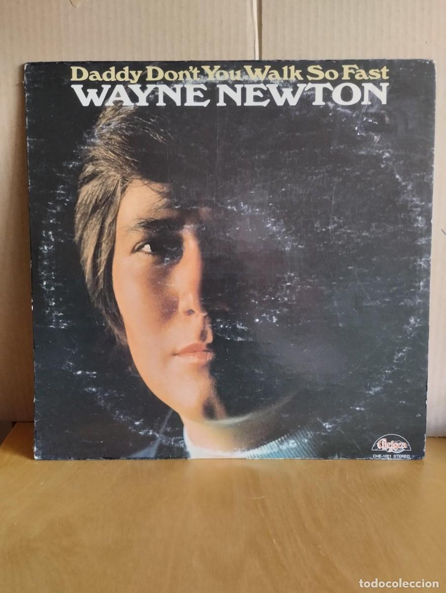 Discos de vinilo: WAYNE NEWTON ---- DADDY DON&acute;T YOU WALK SO FAST - Foto 1