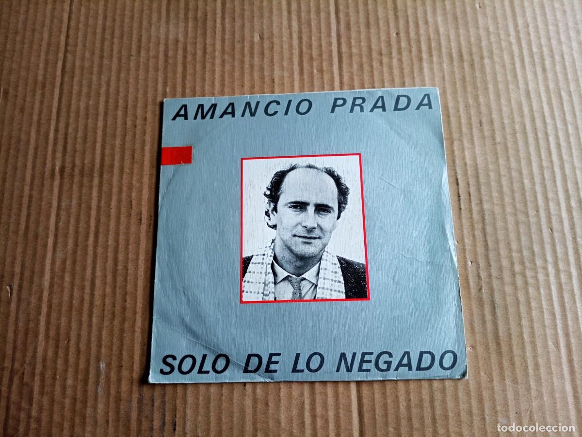 Discos de vinilo: AMANCIO PRADA - SOLO DE LO NEGADO SINGLE 1983 - Foto 1