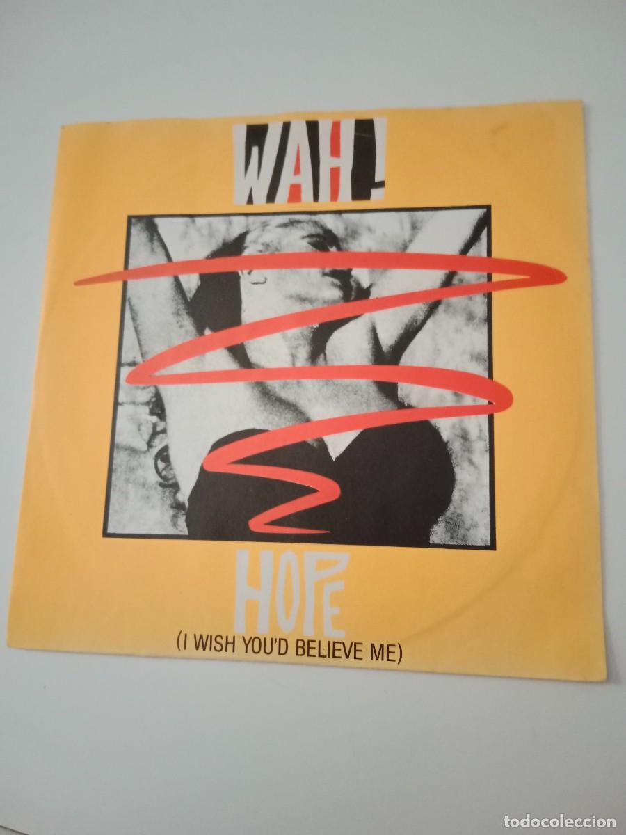 Discos de vinil: WAH! HOPE (I WISH YOU'D BELIEVE ME) . SINGLE