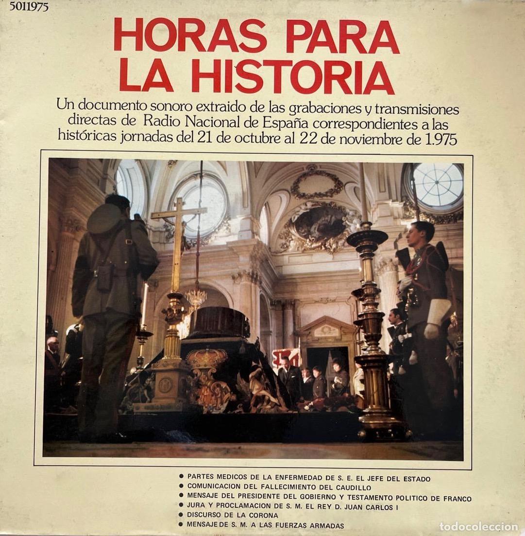 Discos de vinilo: HORAS PARA LA HISTORIA, DOCUMENTO SONORO. PARTES ENFERMEDAD FRANCO, MUERTE, JURA JUAN CARLOS I... LP