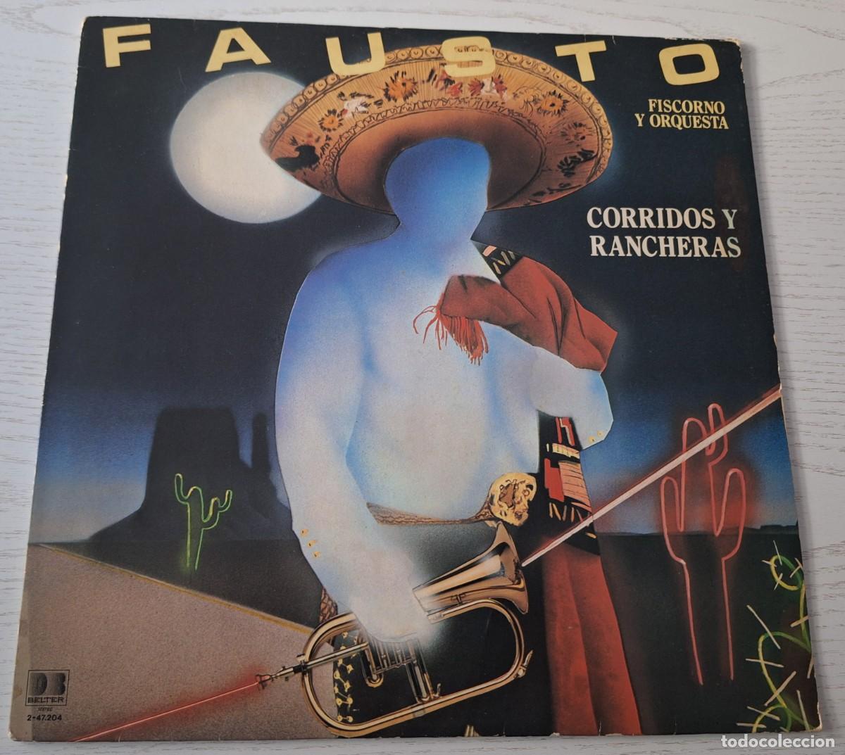 Vinyl records: FAUSTO, FISCORNO Y ORQUESTA &middot; Corridos y rancheras: El preso n&uacute;mero nueve / Mi chorro de voz / ...
