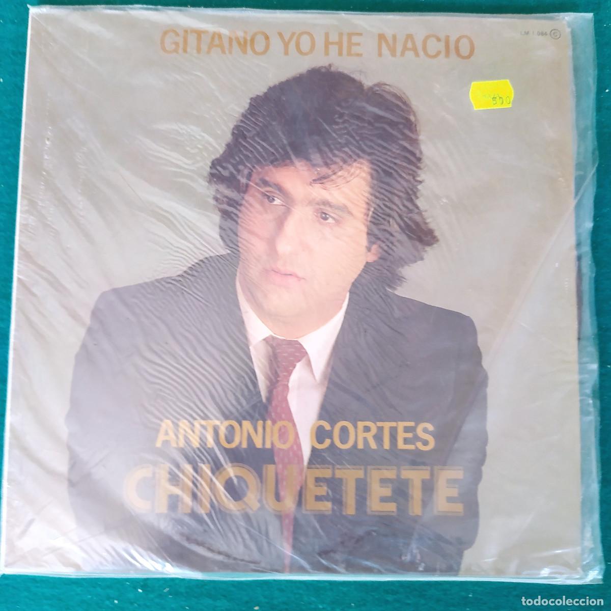Discos de vinilo: Antonio Cortes Chiquetete &ndash; Gitano Yo He Nacio - Foto 1