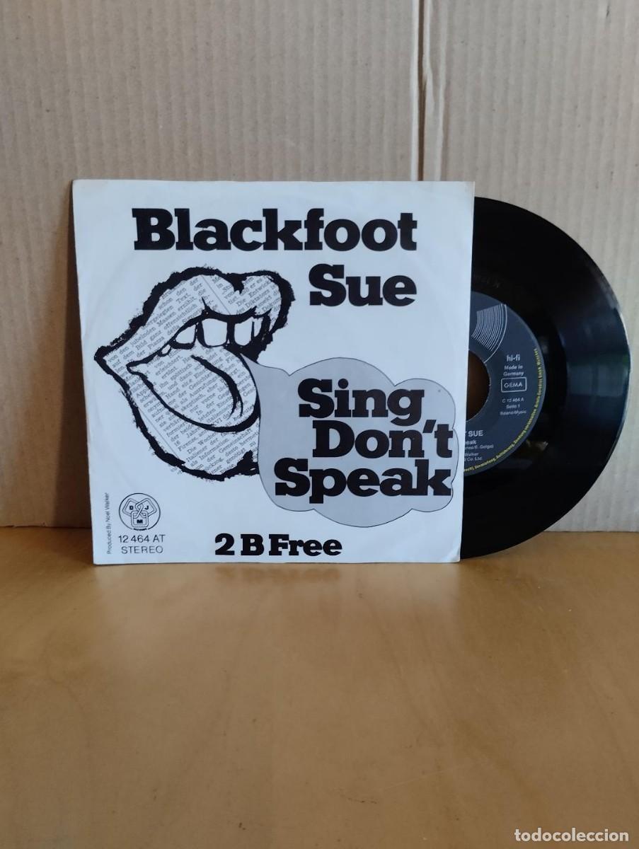Discos de vinilo: BLACKFOOT SUE ---- SING,DON&acute;T SPEAK - Foto 1
