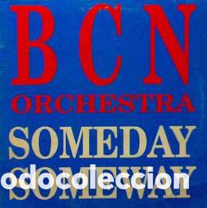 Discos de vinilo: BCN Orchestra &lrm;&ndash; Someday, Someway - Foto 1